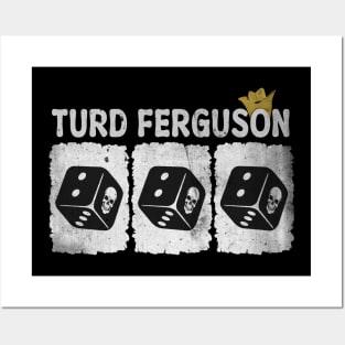 turd ferguson dice Posters and Art